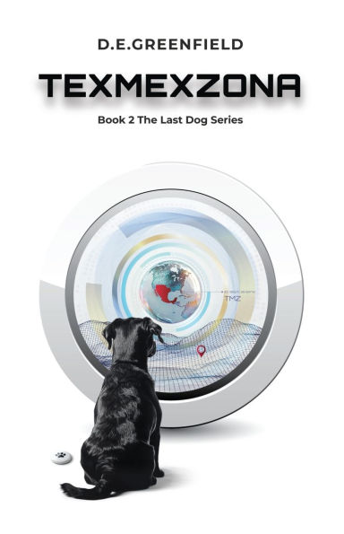 Texmexzona: Book 2 in The Last Dog series