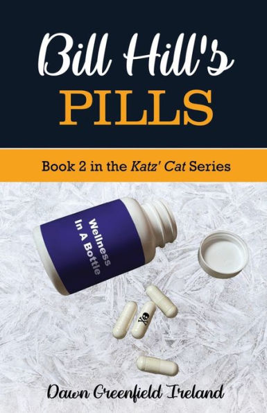 Bill Hill's Pills: Book 2 the Katz' Cat Cozy Mystery Series