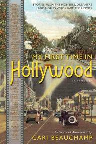 Title: My First Time in Hollywood, Author: Cari Beauchamp