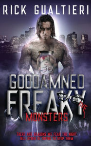 Title: Goddamned Freaky Monsters, Author: Rick Gualtieri