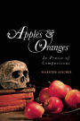 Apples and Oranges: In Praise of Comparisons