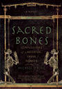 Sacred Bones: Confessions of a Medieval Grave Robber