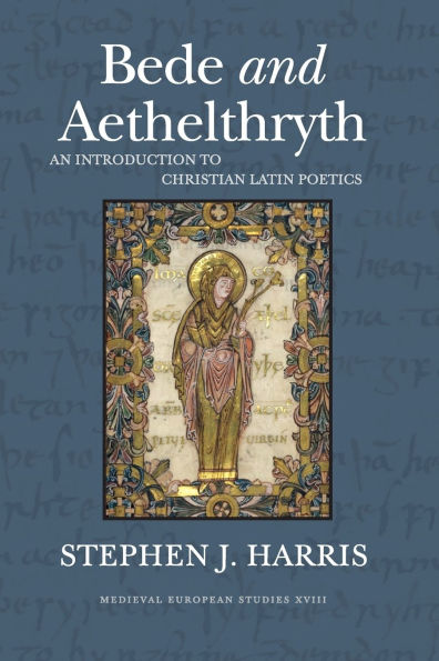 Bede and Aethelthryth: An Introduction to Christian Latin Poetics