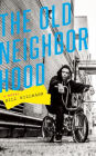 The Old Neighborhood: A Novel