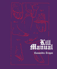 Title: Kill Manual, Author: Cassandra Troyan