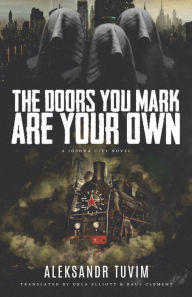 Title: The Doors You Mark Are Your Own, Author: Okla Elliott