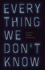 Everything We Don't Know: Essays
