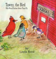 Title: Tawny, the Bird, Author: Linda Reed