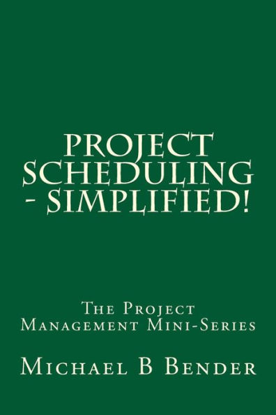 Project Scheduling - Simplified!