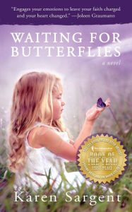 Title: Waiting for Butterflies, Author: Karen Sargent