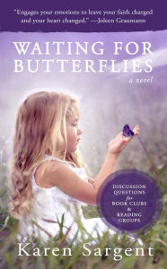 Title: Waiting for Butterflies, Author: Karen Sargent