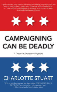 Title: Campaigning Can Be Deadly, Author: Charlotte Stuart