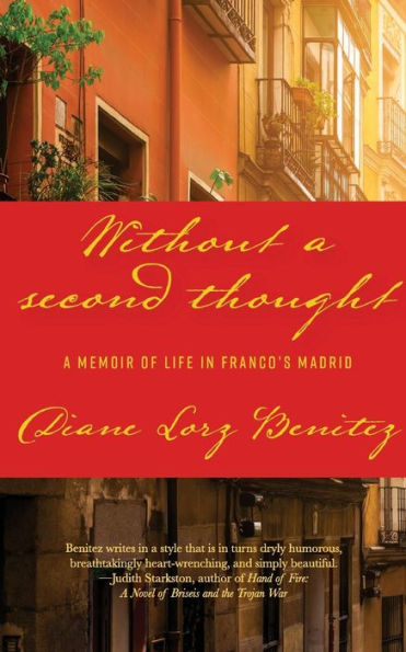 Without A Second Thought: Memoir of Life Franco's Madrid