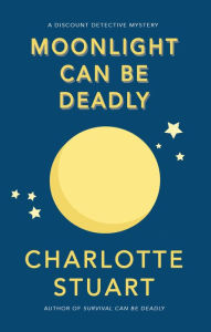 Title: Moonlight Can Be Deadly, Author: Charlotte Stuart