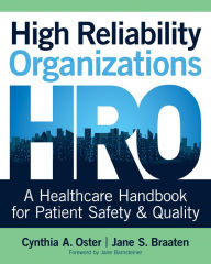 Title: High Reliability Organizations: A Healthcare Handbook for Patient Safety & Quality, Author: Cynthia Oster