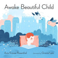 Title: Awake Beautiful Child, Author: Amy Krouse Rosenthal