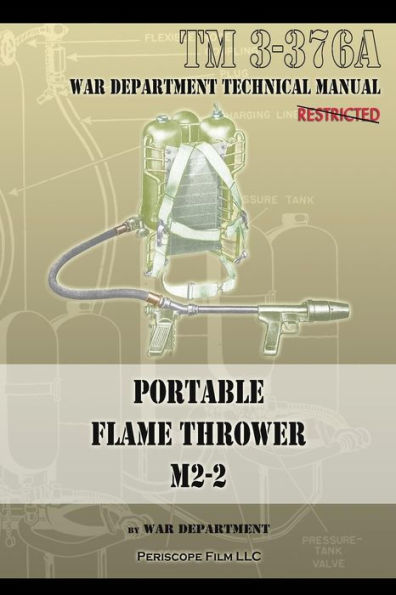 Portable Flame Thrower M2-2: TM 3-376A