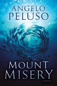 Title: Mount Misery: A Novel, Author: Angelo Peluso