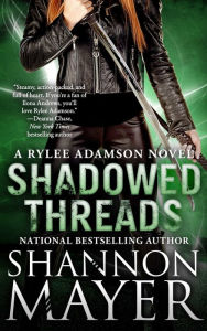 Title: Shadowed Threads (Rylee Adamson Series #4), Author: Shannon Mayer