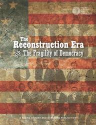 Title: The Reconstruction Era and The Fragility of Democracy, Author: Facing History and Ourselves