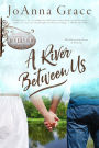 A River Between Us: A Riverview Series Novella