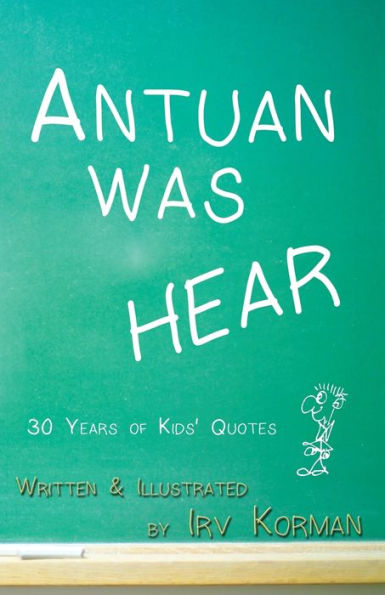 Antuan was HEAR: 30 Years of Kids' Quotes