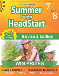 Title: Summer Learning HeadStart, Grade 7 to 8: Fun Activities Plus Math, Reading, and Language Workbooks: Bridge to Success with Common Core Aligned Resources and Workbooks, Author: Lumos Summer Learning Headstart