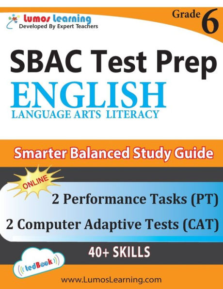 SBAC Test Prep: Grade 6 English Language Arts Literacy (ELA) Common Core Practice Book and Full-length Online Assessments: Smarter Balanced Study Guide