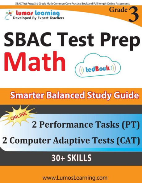 SBAC Test Prep: 3rd Grade Math Common Core Practice Book and Full-length Online Assessments: Smarter Balanced Study Guide With Performance Task (PT) and Computer Adaptive Testing (CAT)