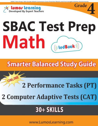 SBAC Test Prep 4th Grade Math Common Core Practice Book And Full Length Online Assessments Smarter Balanced Study Guide With Performance Task PT