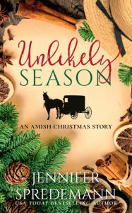 Title: Unlikely Season: (An Amish Christmas Story), Author: Jennifer Spredemann