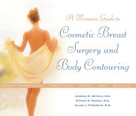 Title: Woman's Guide to Cosmetic Breast Surgery and Body Contouring, Author: Jerrold Zeitels