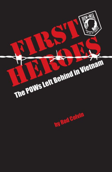 First Heroes: The POWs Left Behind Vietnam