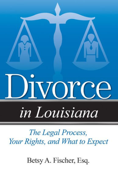 Divorce in Louisiana: The Legal Process, Your Rights, and What to Expect