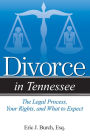 Divorce in Tennessee: The Legal Process, Your Rights, and What to Expect