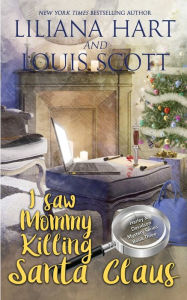 Title: I Saw Mommy Killing Santa Claus (Book 3), Author: Liliana Hart