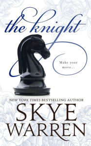 Title: The Knight, Author: Skye Warren