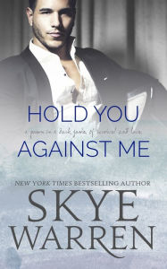 Title: Hold You Against Me, Author: Skye Warren
