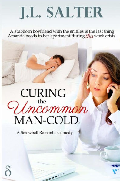 Curing the Uncommon Man-Cold: a screwball romantic comedy