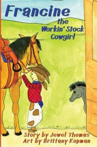 Title: Francine the Workin' Stock Cowgirl, Author: Jewel Thomas