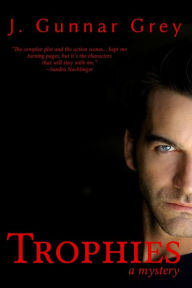 Title: Trophies, Author: J. Gunnar Grey