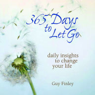 Title: 365 Days to Let Go: Daily Insights to Change Your Life, Author: Guy Finley