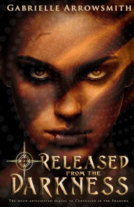 Title: Released from the Darkness, Author: Gabrielle Arrowsmith