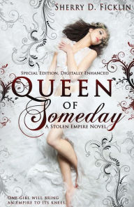 Title: Queen of Someday, Author: Sherry D. Ficklin