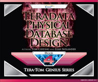 Title: Teradata Physical Database Design, Author: Tom Coffing