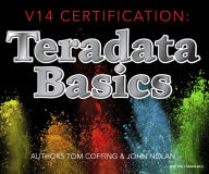 Title: V14 Certification: Teradata Basics, Author: Tom Coffing