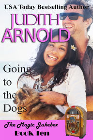 Title: Going to the Dogs, Author: Judith Arnold