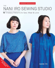 Ebooks free download italiano The Nani Iro Sewing Studio: 18 Timeless Patterns to Sew, Wear & Love PDB MOBI in English by Naomi Ito 9781940552392