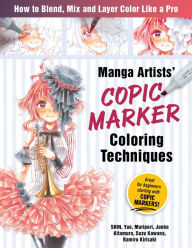 Free ebook downloader Manga Artists Copic Marker Coloring Techniques: Learn How To Blend, Mix and Layer Color Like a Pro