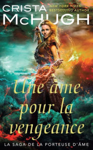 Title: Une âme pour la vengeance, Author: Crista McHugh